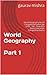 World Geography Part 1: World Geography for All Competitive Exams like UPSC , SSC , State PCS Exams and other Competitive Exams