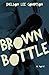 Brown Bottle: A Novel