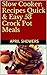 Slow Cooker: Recipes Quick & Easy 53 Crock Pot Meals (slow cooker recipes,crock pot recipes,crock pot meals,Easy slow cooker recipes,)