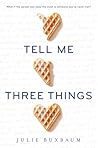 Tell Me Three Things by Julie Buxbaum