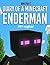 Minecraft: Diary Of A Minecraft Enderman (An Unofficial Minecraft Book)