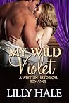 My Wild Violet: A Western Historical Romance