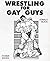 Wrestling for Gay Guys