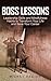 Boss Lessons: Leadership Skills and Mindfulness Habits to Transform Your Life and Save Your Career