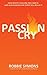 Passion Cry: How Apathy is Killing the Church and How Passion for Christ will Revive It