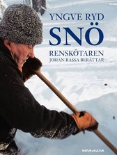 Snö Renskötaren Johan Rassa berättar (Hardcover)