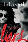 Perfect Liars by Kimberly Reid
