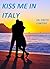 Kiss me in Italy