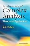 Fundamentals of Complex Analysis: Theory and Applications