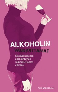 Alkoholin vaurioittamat: Raskaudenaikaisen alkoholinkäytön vaikutukset lapsen elämään
