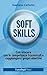 Soft skills: Con-vincere con le competenze trasversali e raggiungere i propri obiettivi (Italian Edition)
