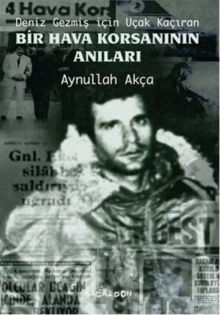 Deniz Gezmiş İçin Uçak Kaçıran Bir Hava Korsanının Anıları (Paperback)