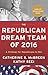 The Republican Dream Team of 2016: A Strategy for Republicans to Win