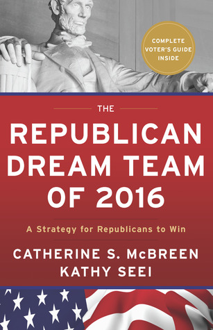 The Republican Dream Team of 2016: A Strategy for Republicans to Win