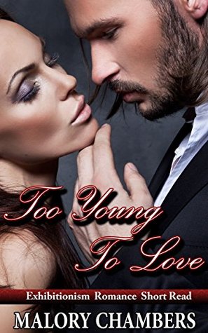 Too Young To Love: Exhibitionism Romance Short Read (Kindle Edition)