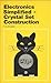 Electronics Simplified: Crystal Set Construction Bk. 1