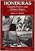 Honduras: Caudillo Politics and Military Rulers (Westview Profiles)