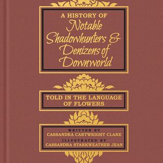 A History of Notable Shadowhunters & Denizens of Downworld (Hardcover)