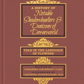 A History of Notable Shadowhunters & Denizens of Downworld (Hardcover)