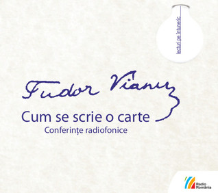 Tudor Vianu, Cum se scrie o carte Conferinţe radiofonice (1955-1964)