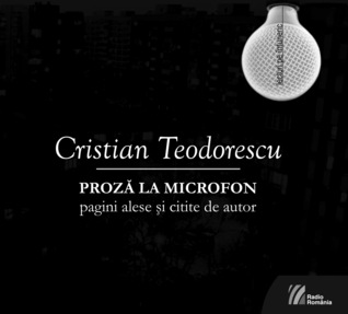 Proză la microfon. Pagini alese şi citite de autor
