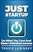 Just Startup: Motivation and Information for New Entrepreneurs