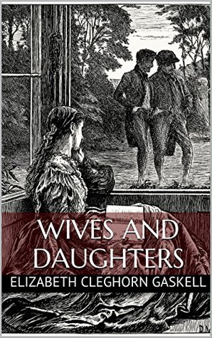 Wives and Daughters: An Every-Day Story