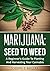 Marijuana:Seed To Weed: A B...