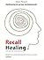 Recall Healing. Totalna Bio...