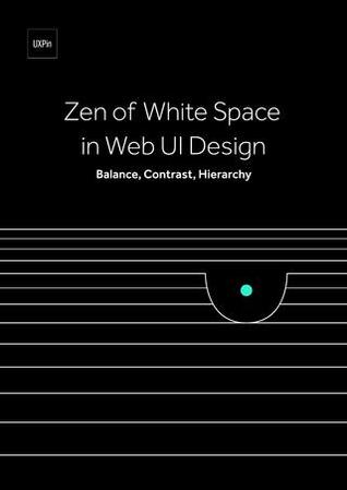 Zen of White Space in Web UI Design: Balance, Contrast, Hierarchy