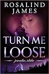 Turn Me Loose