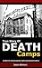 True Story of Death Camps: Stories of concentration camps during World War II