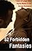 52 Forbidden Fantasies: Tales of Being Taken by Large Men, Alpha Males & Torrid Romance