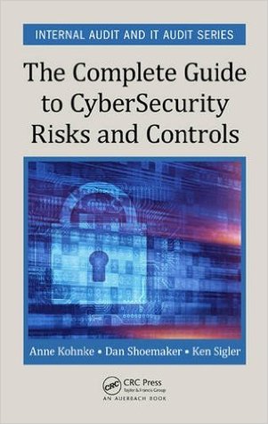 The Complete Guide to CyberSecurity Risks and Controls (Internal Audit and IT Audit)