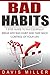 Bad Habits: 7 Step Guide to Successfully Break Any Bad Habit And Take Back Control of Your Life + FREE BOOK: Habits, Breaking Bad Habits, Creating Good Habits, Goals, Personal Transformation