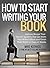 How To Start Writing a Book...