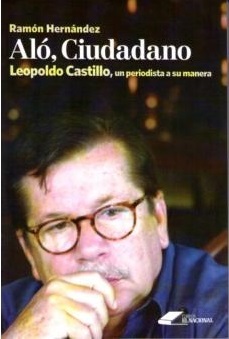 Alo, Ciudadano. Leopoldo Castillo, un periodista a su manera