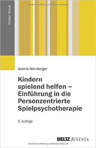 Kindern spielend helfen - Einführung in die Personzentrierte Spielpsychotherapie