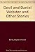 Devil and Daniel Webster and Other Stories