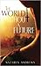 The World Without a Future (The World Without End #1)