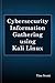 Cybersecurity Information Gathering using Kali Linux