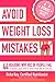 Avoid Weight Loss Mistakes: 44 Reasons Why 95% of People Fail at Weight Loss, How to Avoid Them and Be Healthy