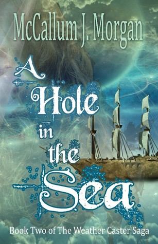 A Hole in the Sea (The Weather Casters, #2)