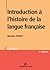 Introduction à l'histoire de la langue française (Linguistique)