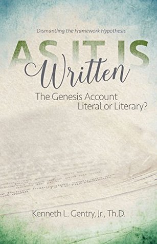 As It Is Written: The Genesis Account Literal or Literary? (Kindle Edition)