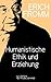 Humanistische Ethik und Erziehung (German Edition)