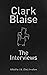 Clark Blaise: The Interviews