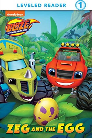 Zeg and the Egg (Blaze and the Monster Machines) (Step into Reading)