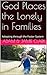 God Places the Lonely in Families: Adopting through the Foster System