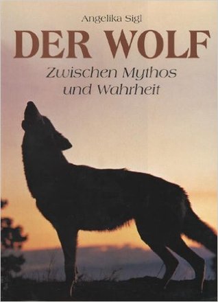 Der Wolf Zwischen Mythos und Wahrheit (Hardcover)